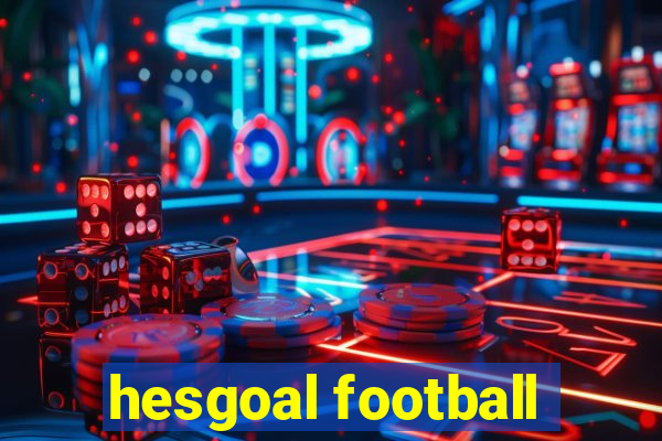 hesgoal football